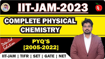 PHYSICAL CHEMISTRY || IITJAM PREVIOUS YEAR QUESTION 2005-2022||R-SET MPSET KVS CSIRNET GATE||JBSIR