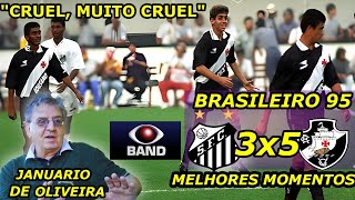 Santos 3 x 5 Vasco Narração de JANUARIO DE OLIVEIRA Brasileiro 95