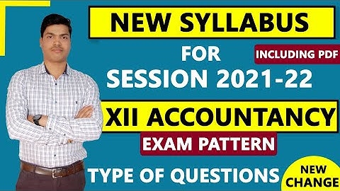 XII Accounts session 2021- 2022  New syllabus released by CBSE. Must check | No syllabus Reduction