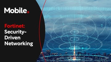 Fortinet: Security-Driven Networking
