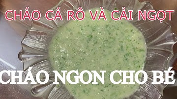 CHÁO CÁ RÔ VÀ CẢI NGỌT THƠM NGON CHO BÉ| Tôi Chọn Hạnh Phúc#4