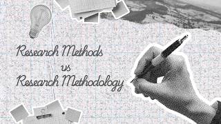 Research Methods vs Research Methodologies   Know the Difference