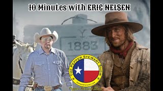 10 Minutes with Eric Nelsen - Ennis on 1883