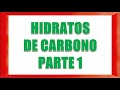 HIDRATOS DE CARBONO PARTE 1