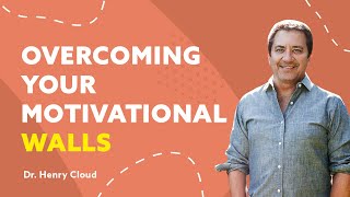 How to Push Past Blocks in Your Motivation and Recognize Regression Patterns | Dr. Henry Cloud
