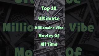 Top 10 Ultimate Millionaire Vibe Movies of All Time 🥶💵💰 | #millionaire #top10movies #youtubeshorts