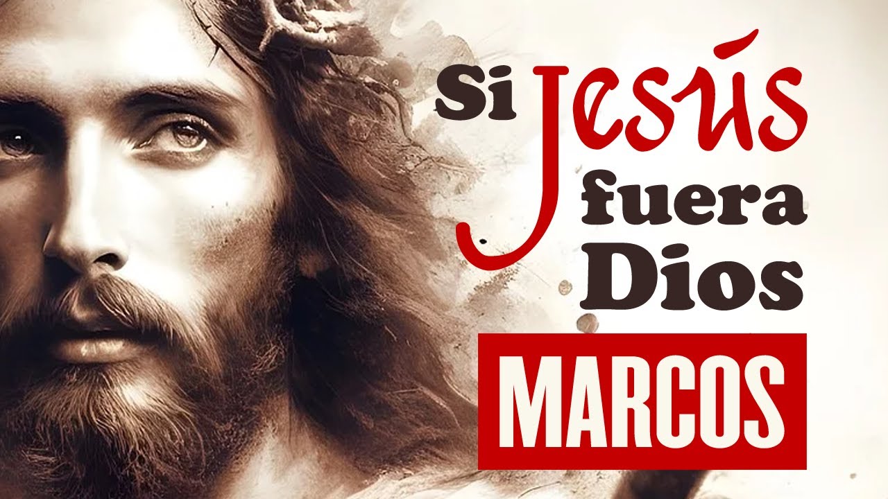 Si Jesús fuera Dios, según MARCOS (Trinidad, Unicidad, Triunidad)