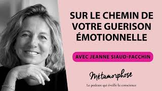 #408 Jeanne Siaud Facchin : Sur le chemin de votre guérison émotionnelle