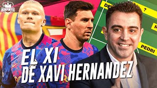 El XI IDEAL de XAVI como DT del Barcelona? | Fichajes y Ventas para el BARCELONA