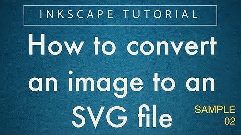 Inkscape Tutorial 02 - How to convert an image in to a Vector file.