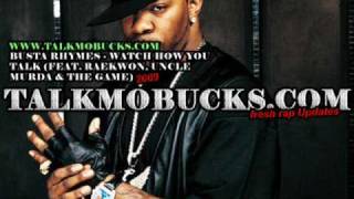 Busta Rhymes - Watch How You Talk (Feat. Raekwon, Uncle Murda & The Game) (2009 SOUNDS)