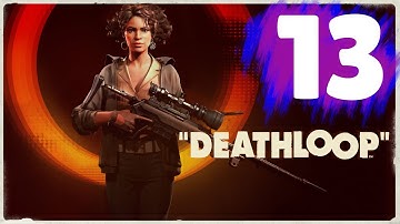 DEATHLOOP Walkthrough Part 13 "Devouring Of The Lambs"