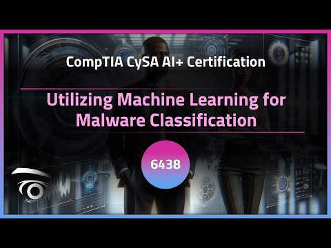 Utilizing Machine Learning for Malware Classification | Exclusive Lesson