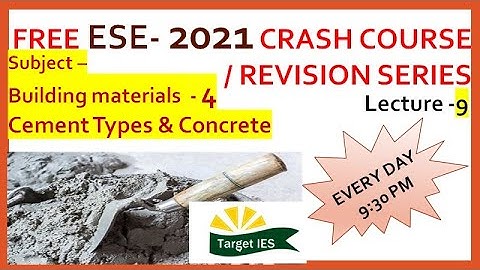 Building Materials -4 | ESE - CIVIL ENGINEERING CRASH COURSE LECTURE -9 | TARGET IES