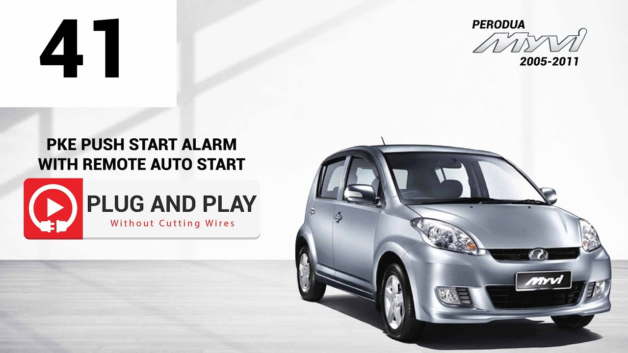 Perodua Myvi 2005 2011 Pke Push Start Alarm With Remote Auto Start Plug Play Installation Youtube