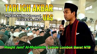 Ustadz Abdul Somad | Tabligh Akbar di Masjid Al-Mujahidin Lelede Lobar | Islam Rahmatan Lil'Alamin