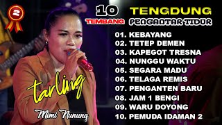 Download Lagu TARLING TENGDUNG ~ Koleksi Terbaik ~ Mimi Nunung #part2 MP3