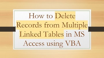 How to Delete Records from Multiple Linked Tables in MS Access using VBA