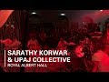 Sarathy korwar  upaj collective  boiler room x royal albert hall