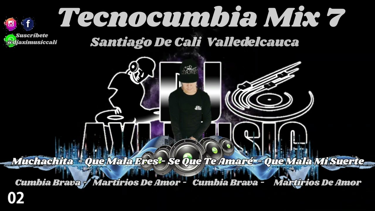 Tecnocumbia Mix 7//Cumbia Brava - Martirios De Amor// Dj Axi Music Cali - Valle Del Cauca - Colombia