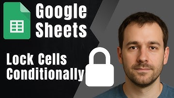 Google Sheets: Conditionally Lock Cells Based on Other Values (2025 Smart Editing Guide)