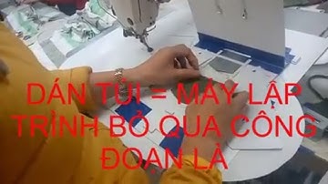 RẬP CẢI TIẾN may túi áo bằng máy lập trình quá nhanh tiết kiệm thời gian
