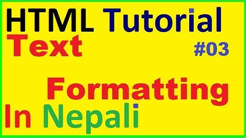 HTML Text Formatting [Part 3]  HTML IN NEPALI