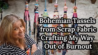 Bohemian Tassels from Scrap Fabric | Crafting My Way Out of Burnout