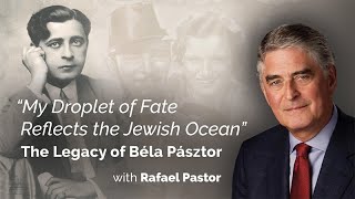 “My Droplet of Fate Reflects the Jewish Ocean”: The Legacy of Béla Pásztor