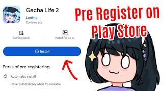 Pre-register Gacha life 2 on Play store! (Link in description)