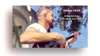 Hüseyin YILDIZ Evîna Xelîkan. söz müzik Kanî BÎLAL