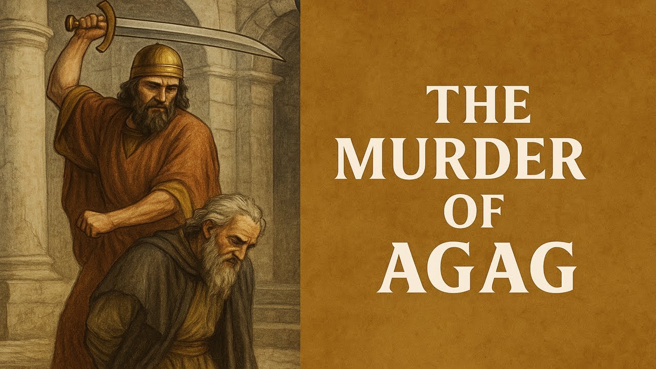 The Murder of Agag – The King Who Should Have Died Sooner (1 Samuel 15 ...