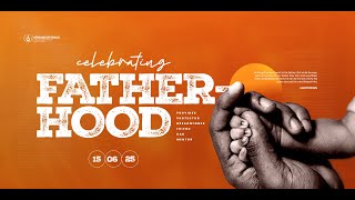 CELEBRATING FATHERHOOD WITH PASTOR GABRIEL PROSPER || SECOND SERVICE || JUNE 15, 2025