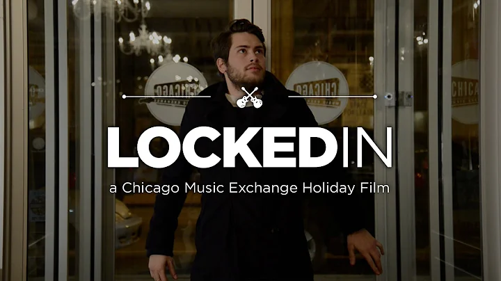 Locked In | A Chicago Music Exchange Holiday Film