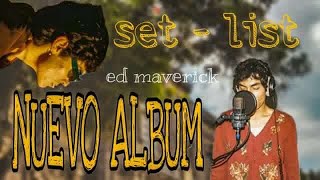 Video thumbnail of "canciones 2023!! - posible set-list del nuevo álbum de Ed Maverick"