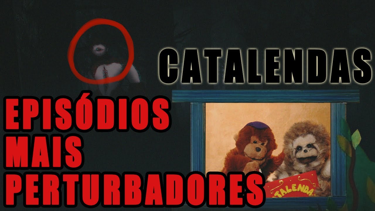 Os episódios mais pesados e assustadores de Catalendas