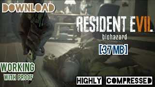 [37 MB] Download Resident Evil 7 : Highly Compressed - Working with PROOF screenshot 5