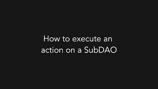 How to execute an action on a SubDAO