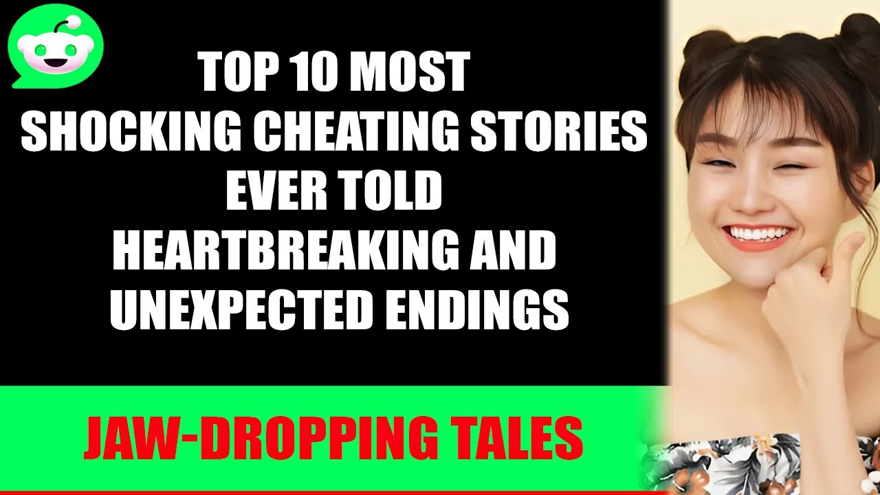 Top 10 Most Shocking Cheating Stories Ever Told Heartbreaking and