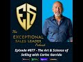 The Art & Science of Selling with Carlos Garrido