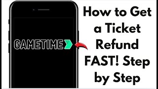 GAMETIME TICKET REFUND: GET YOUR MONEY BACK FAST (WORKING 2025!)
