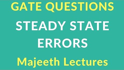 Control System: Steady State error GATE Problems @majeethlectures