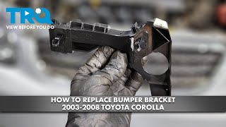 How to Replace Front Bumper Cover Bracket 2003-2008 Toyota Corolla