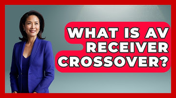 What Is AV Receiver Crossover? - NextGen Viewing and Audio