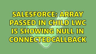 Salesforce: Array passed in child LWC is showing null in connectedcallback
