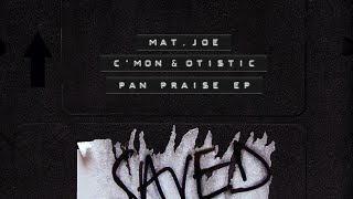 Mat.Joe, C'mon & Otistic - Pan Praise (Extended Mix) Resimi