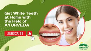 How to get White teeth | Ayurvedic Tips | Himbuti Ayurveda Tips for Healthy Life