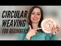 Circle Weaving For Beginners