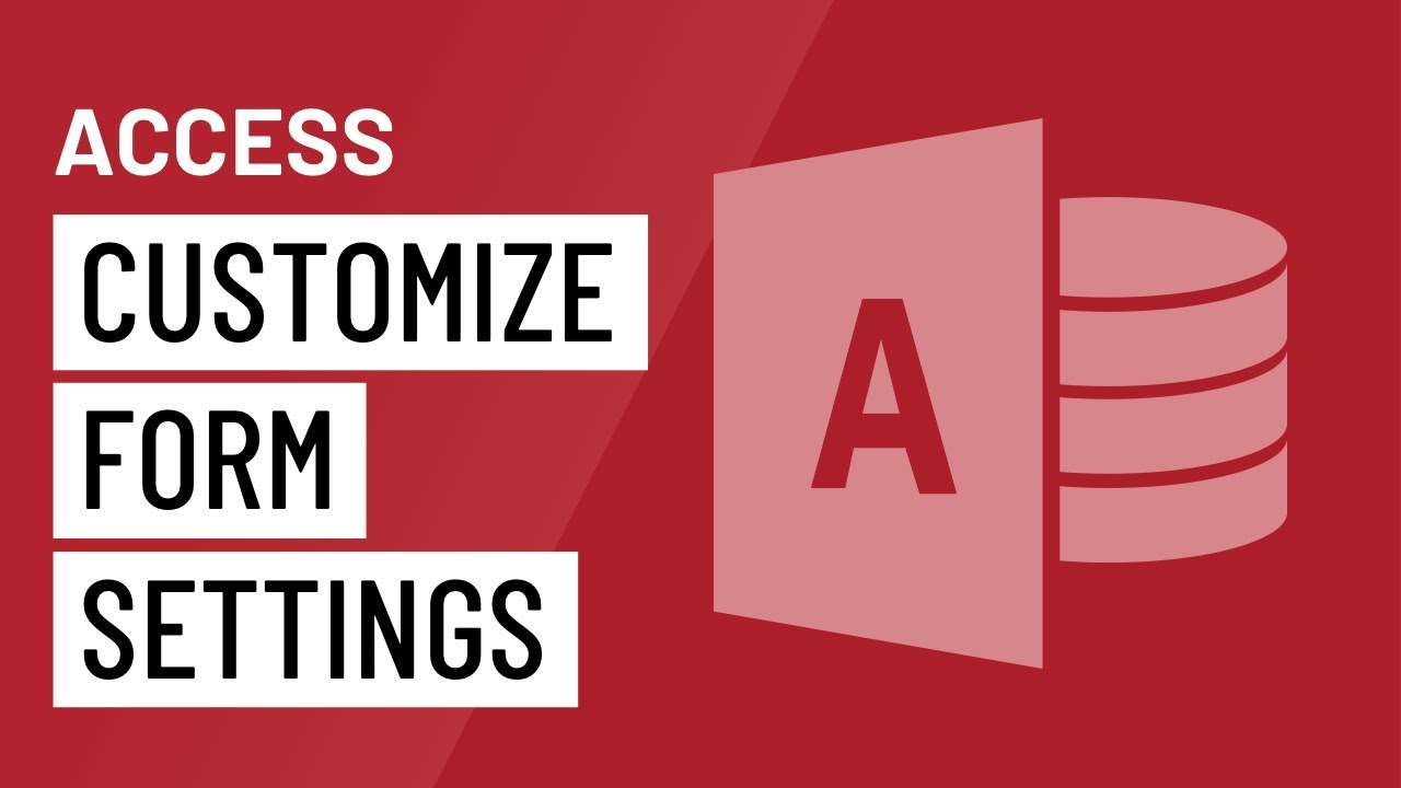 Access: Customizing Form Settings