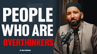If You Overthink Everything, You Need to Watch This Immediately — Omar Suleiman